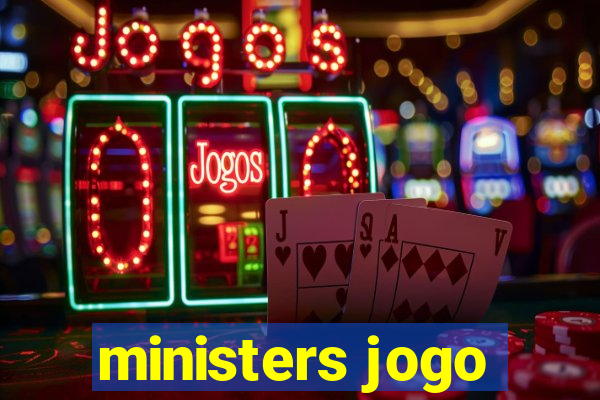 ministers jogo